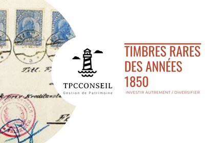 timbres-rares-1850-tpcconseil-Biarritz-investissements